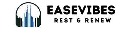 Easevibes - Rest and Relax